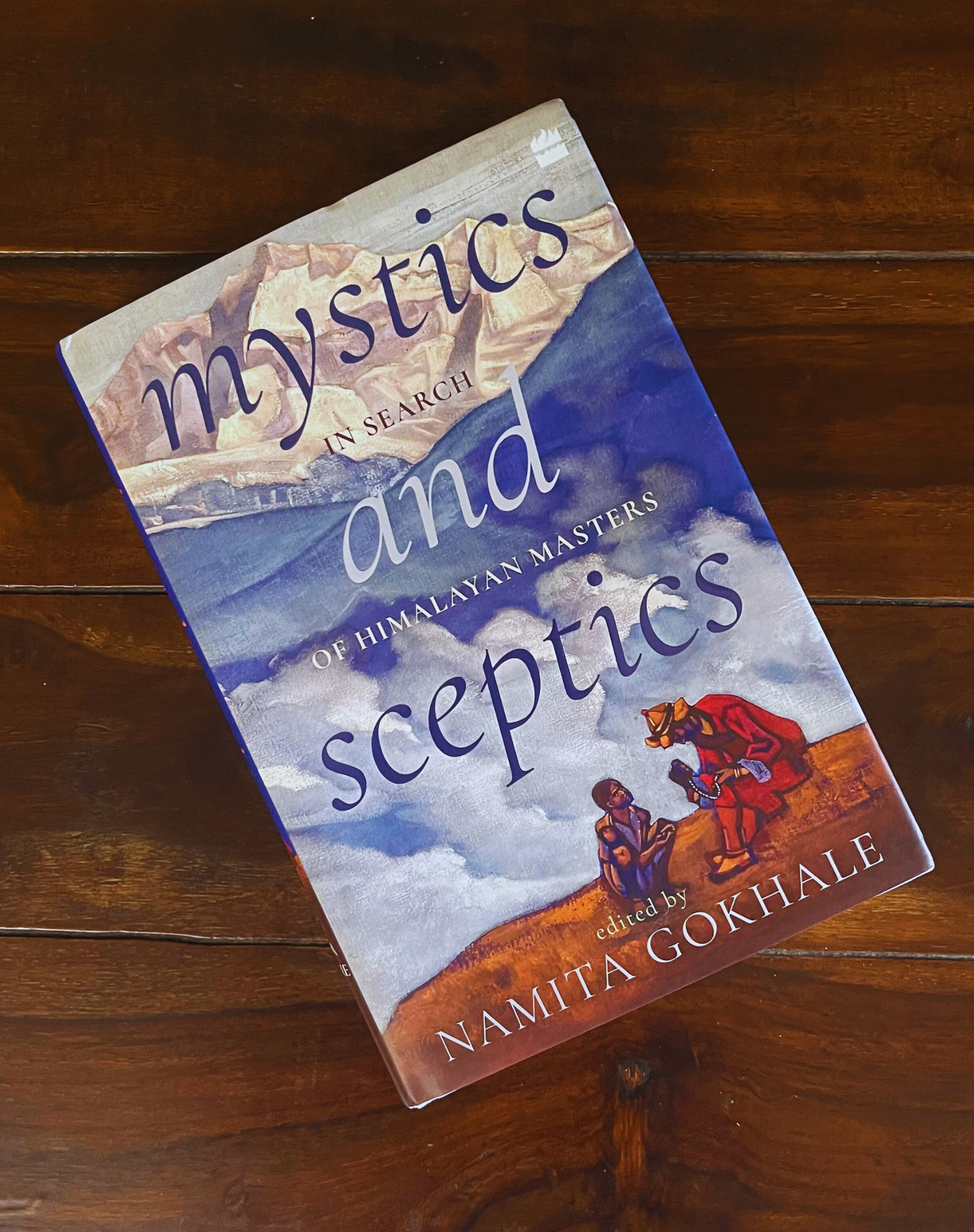 Mystics and Sceptics - In Search of Himalayan Masters Hardcover – Namita Gokhale (Editor)