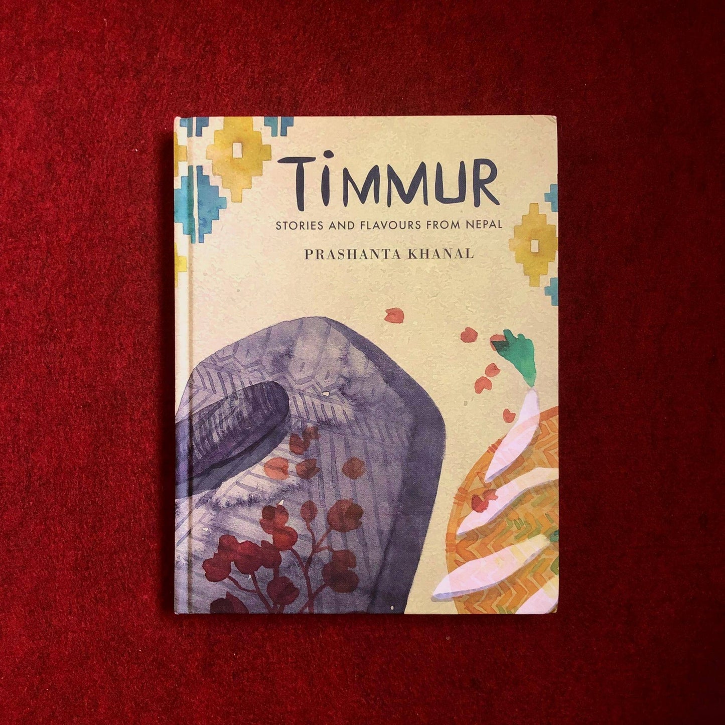 Timmur Stories and Flavours from Nepal - Prashanta Khanal