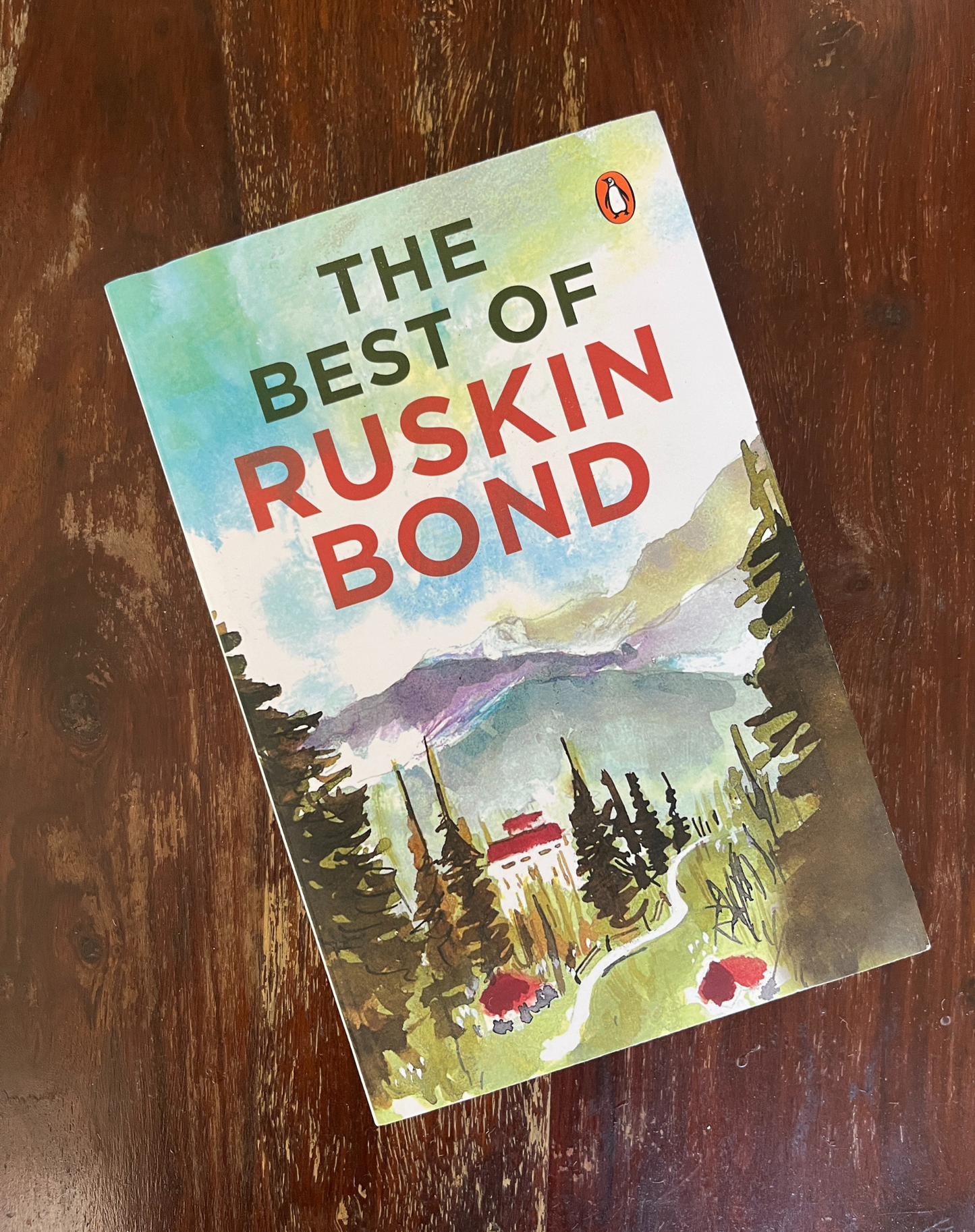 The Best of Ruskin Bond (The Ultimate Collection of Ruskin Bond's Best Stories Poems and Essays including Delhi Is Not Far)  - Ruskin Bond