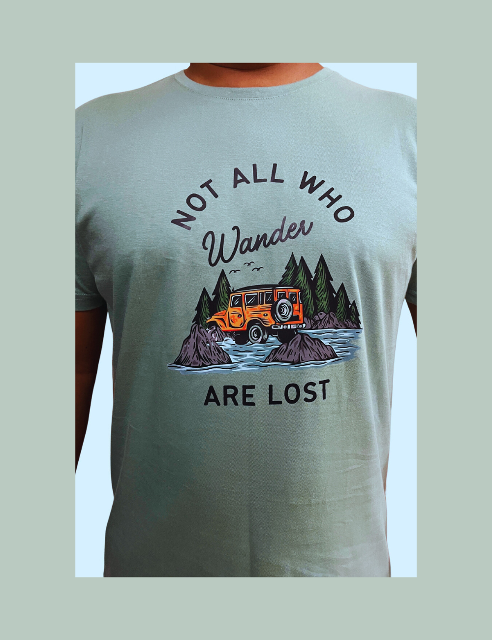 Not All Who Wander Are Lost - Sage Green - Regular Fit 100% Cotton T-Shirt