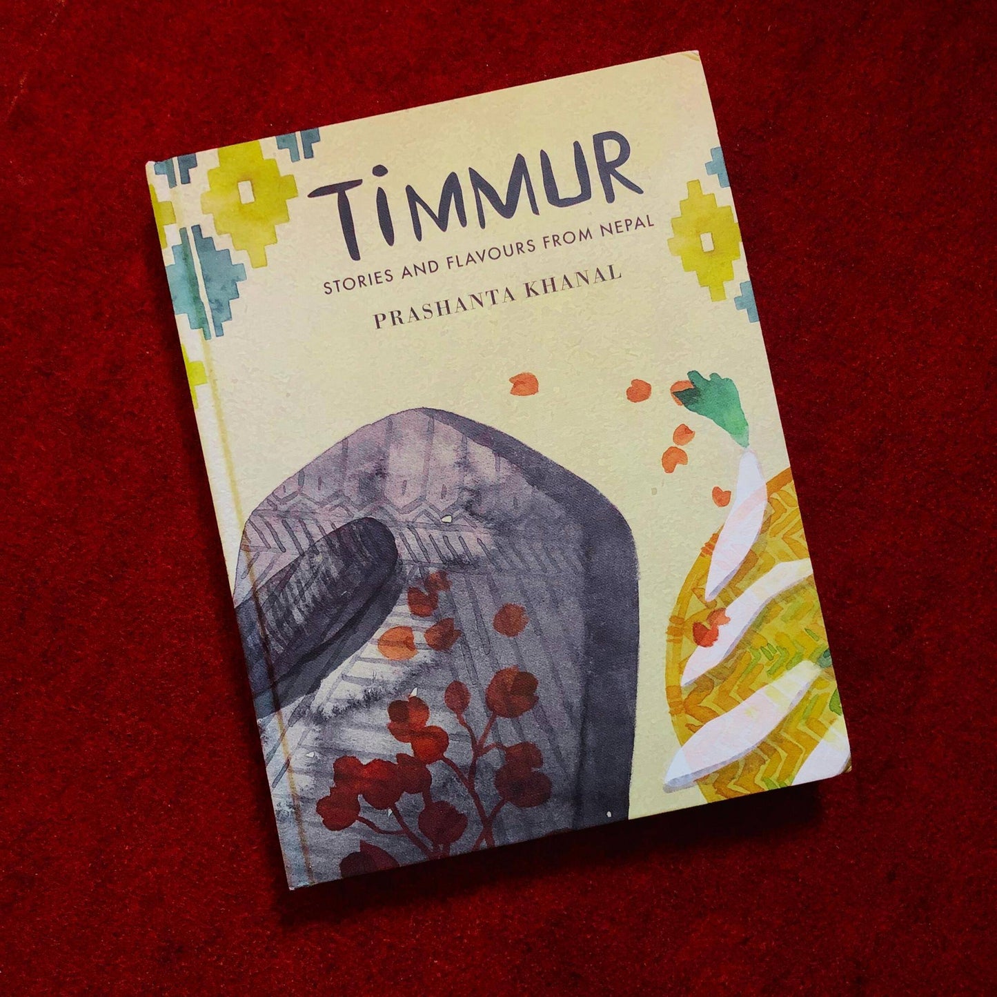 Timmur Stories and Flavours from Nepal - Prashanta Khanal