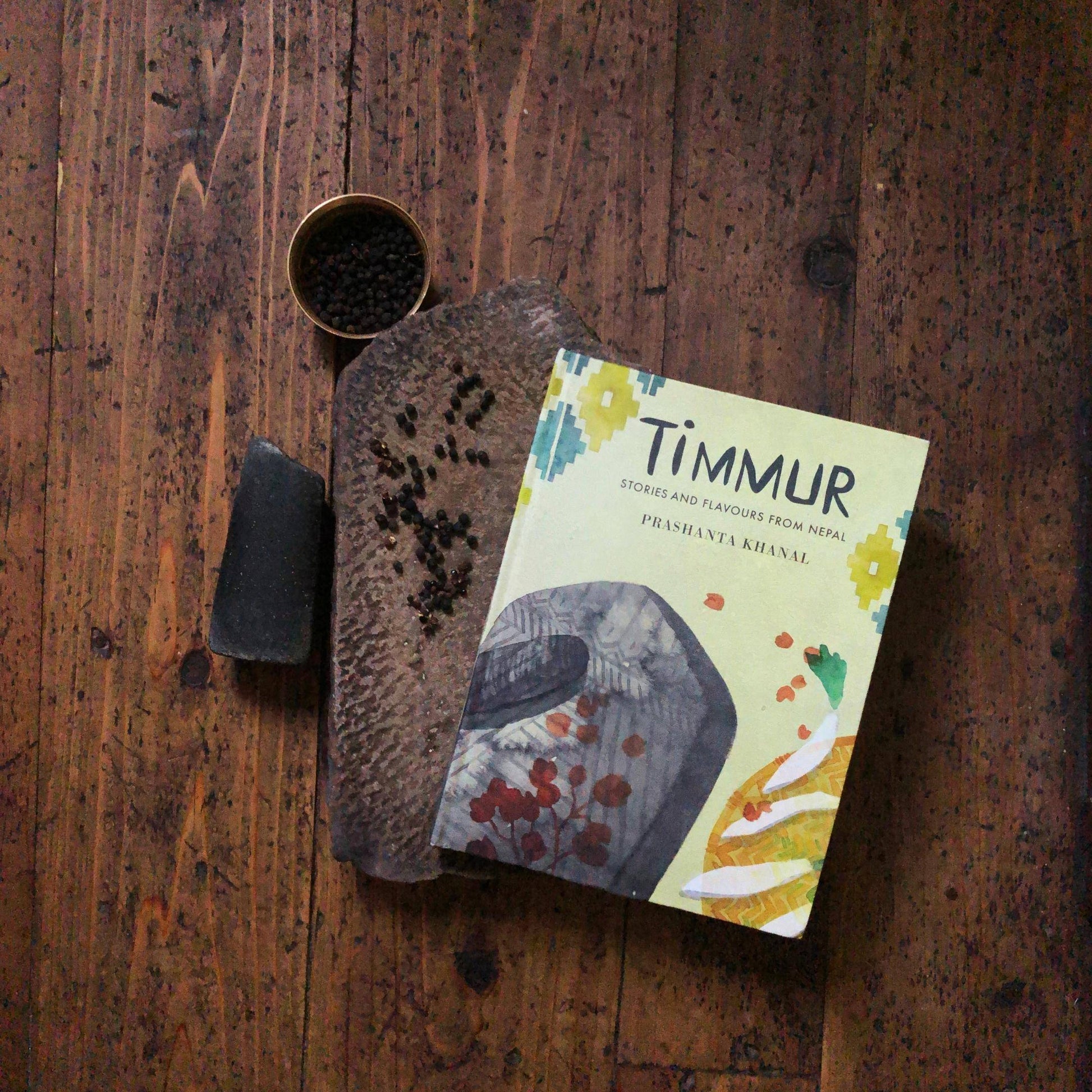 Timmur Stories and Flavours from Nepal - Prashanta Khanal